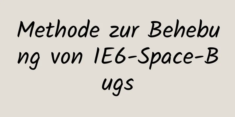 Methode zur Behebung von IE6-Space-Bugs