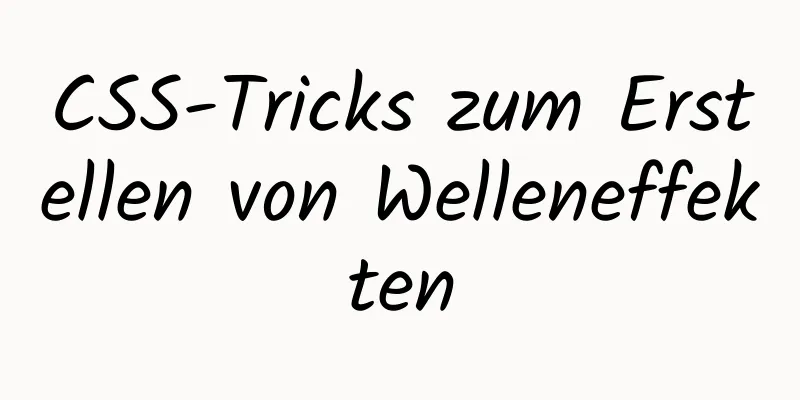 CSS-Tricks zum Erstellen von Welleneffekten