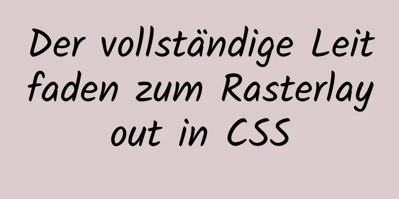 Der vollständige Leitfaden zum Rasterlayout in CSS