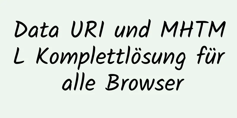 Data URI und MHTML Komplettlösung für alle Browser