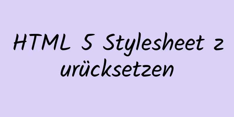 HTML 5 Stylesheet zurücksetzen