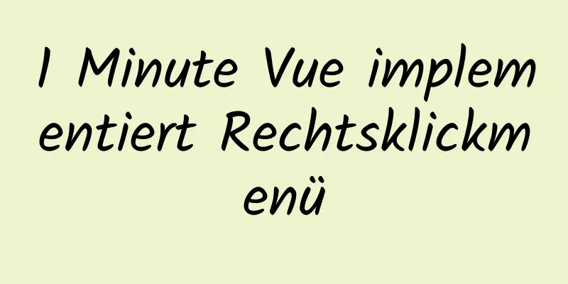 1 Minute Vue implementiert Rechtsklickmenü