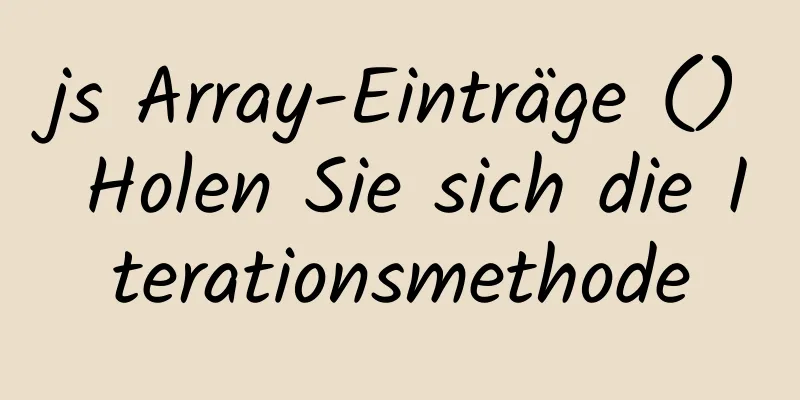 js Array-Einträge () Holen Sie sich die Iterationsmethode