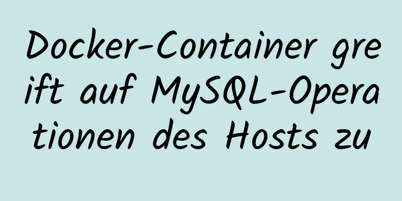 Docker-Container greift auf MySQL-Operationen des Hosts zu