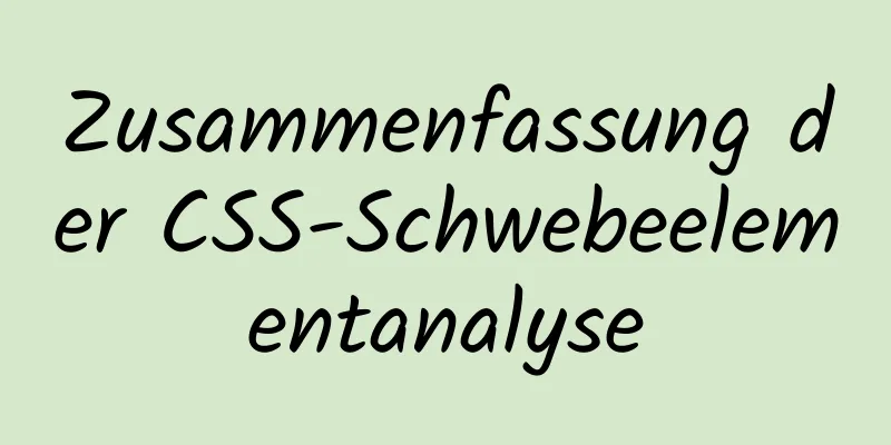 Zusammenfassung der CSS-Schwebeelementanalyse