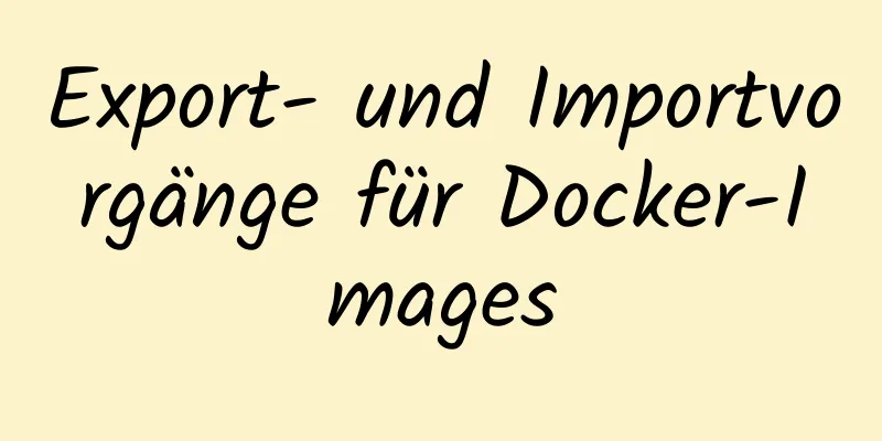 Export- und Importvorgänge für Docker-Images