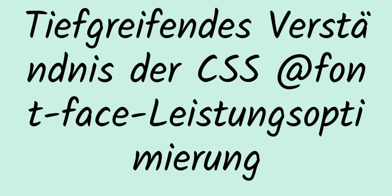 Tiefgreifendes Verständnis der CSS @font-face-Leistungsoptimierung