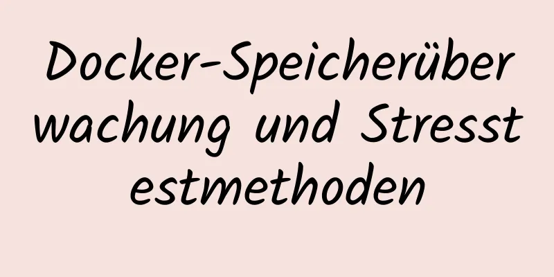 Docker-Speicherüberwachung und Stresstestmethoden