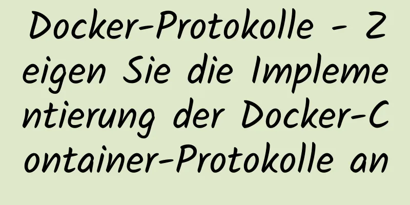 Docker-Protokolle - Zeigen Sie die Implementierung der Docker-Container-Protokolle an