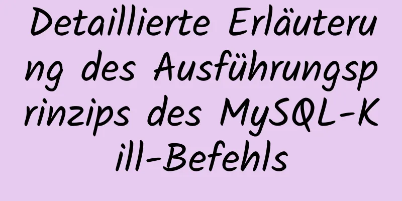 Detaillierte Erläuterung des Ausführungsprinzips des MySQL-Kill-Befehls