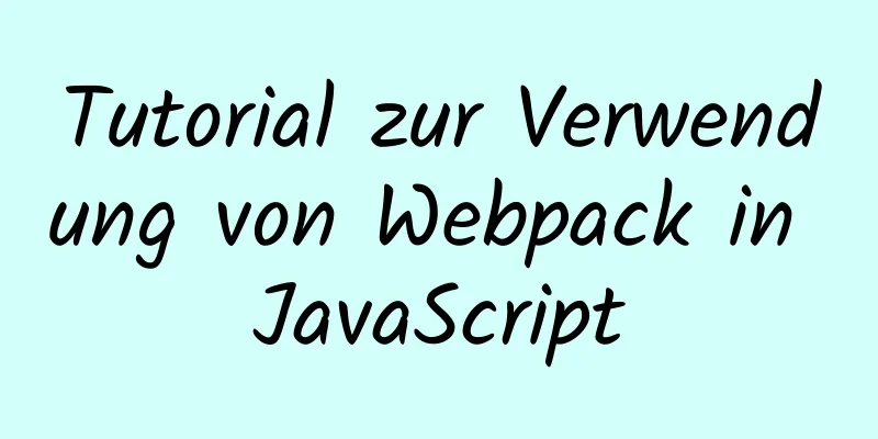 Tutorial zur Verwendung von Webpack in JavaScript