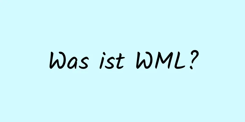 Was ist WML?