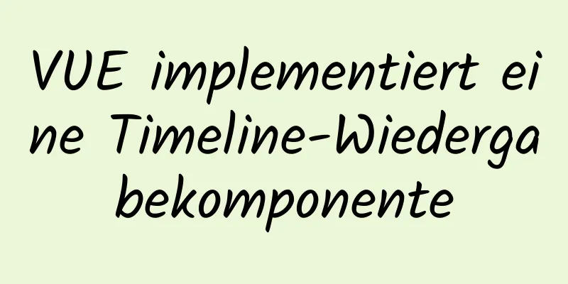 VUE implementiert eine Timeline-Wiedergabekomponente