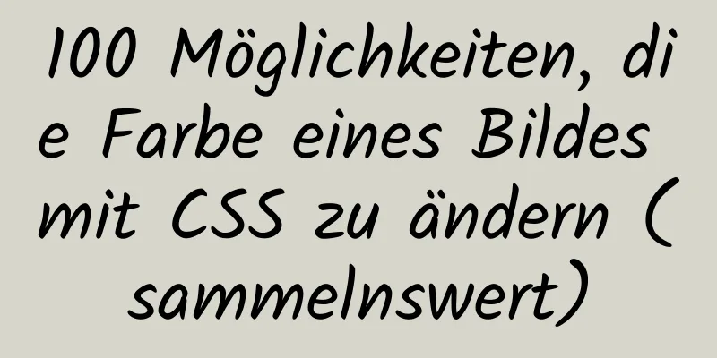 100 Möglichkeiten, die Farbe eines Bildes mit CSS zu ändern (sammelnswert)