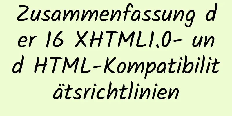 Zusammenfassung der 16 XHTML1.0- und HTML-Kompatibilitätsrichtlinien