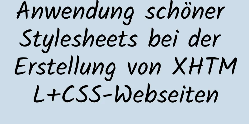 Anwendung schöner Stylesheets bei der Erstellung von XHTML+CSS-Webseiten