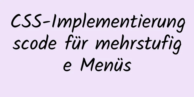 CSS-Implementierungscode für mehrstufige Menüs