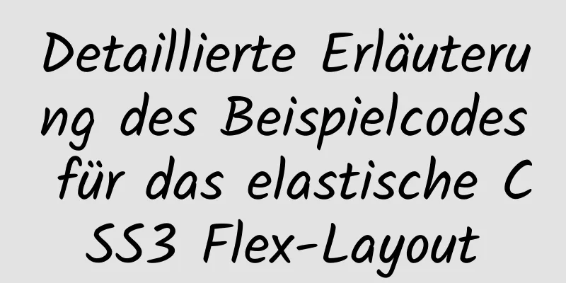 Detaillierte Erläuterung des Beispielcodes für das elastische CSS3 Flex-Layout