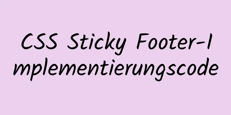 CSS Sticky Footer-Implementierungscode