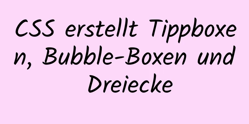 CSS erstellt Tippboxen, Bubble-Boxen und Dreiecke