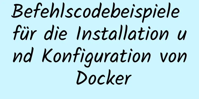 Befehlscodebeispiele für die Installation und Konfiguration von Docker