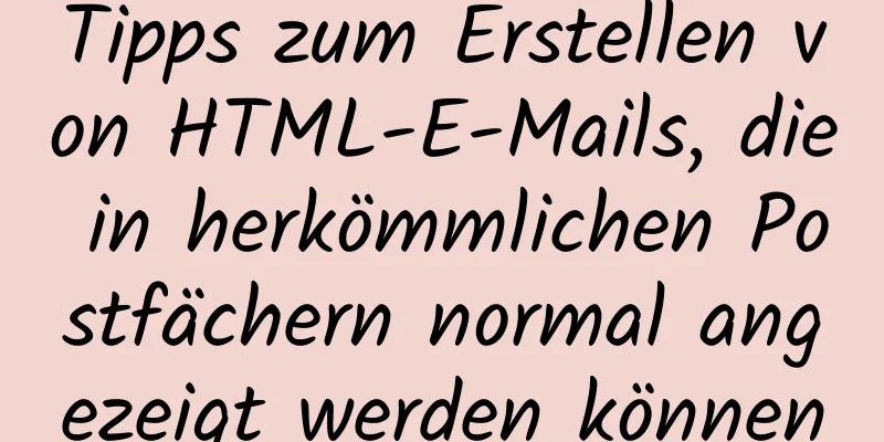 Tipps zum Erstellen von HTML-E-Mails, die in herkömmlichen Postfächern normal angezeigt werden können