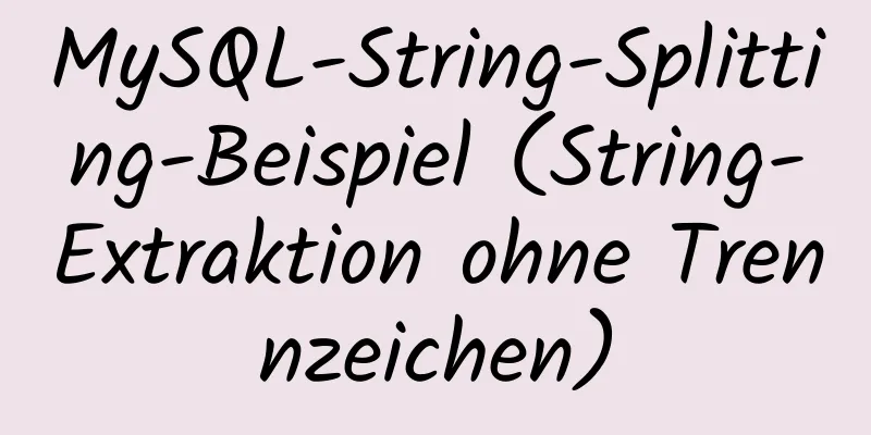 MySQL-String-Splitting-Beispiel (String-Extraktion ohne Trennzeichen)