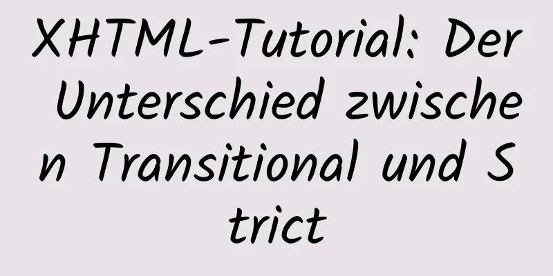 XHTML-Tutorial: Der Unterschied zwischen Transitional und Strict