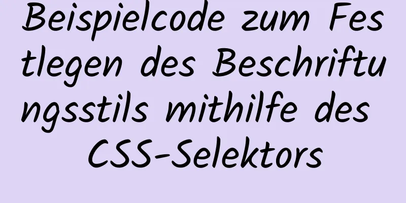 Beispielcode zum Festlegen des Beschriftungsstils mithilfe des CSS-Selektors