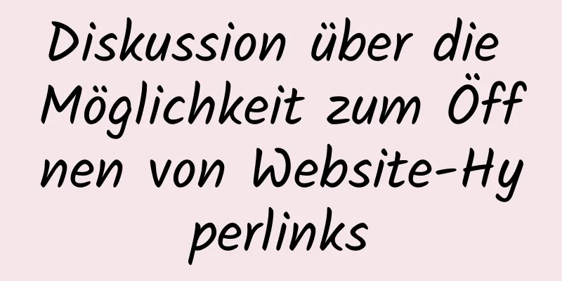 Diskussion über die Möglichkeit zum Öffnen von Website-Hyperlinks