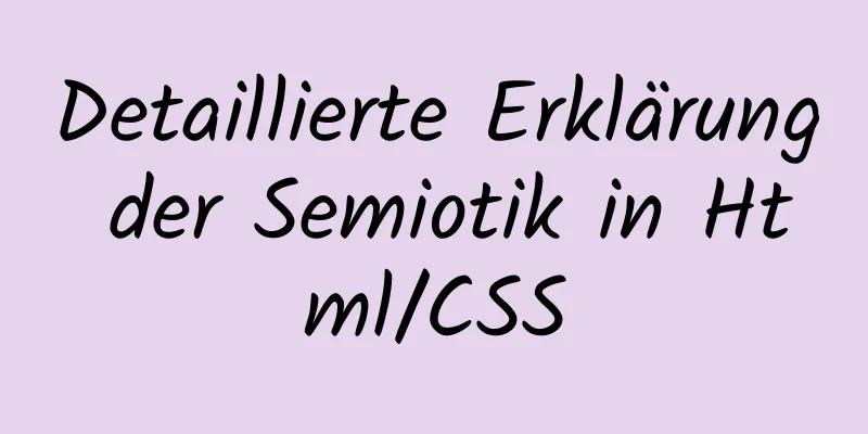 Detaillierte Erklärung der Semiotik in Html/CSS