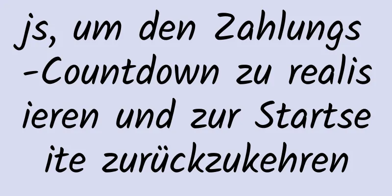 js, um den Zahlungs-Countdown zu realisieren und zur Startseite zurückzukehren