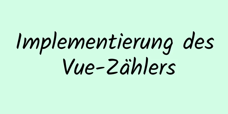 Implementierung des Vue-Zählers