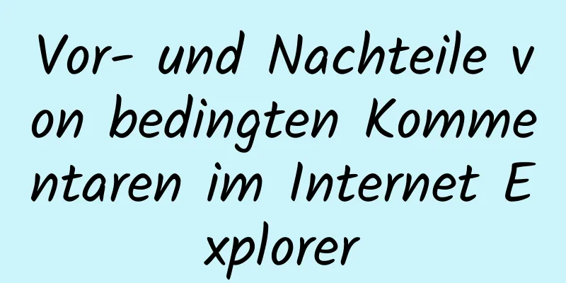 Vor- und Nachteile von bedingten Kommentaren im Internet Explorer