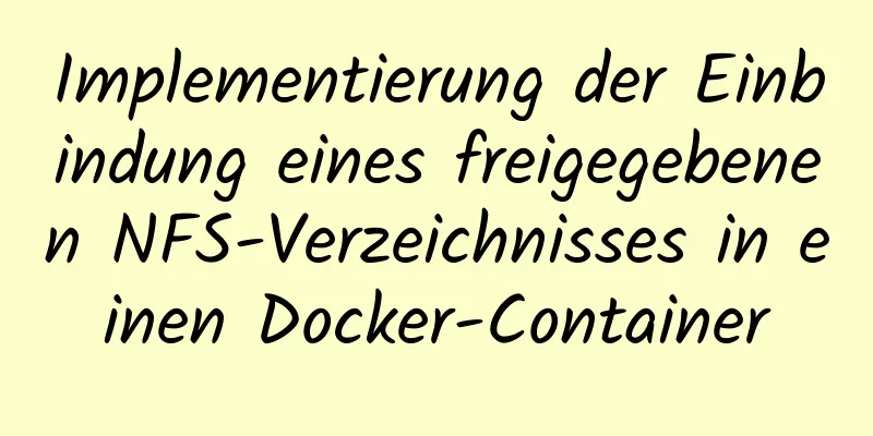 Implementierung der Einbindung eines freigegebenen NFS-Verzeichnisses in einen Docker-Container