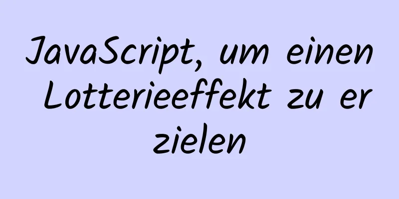 JavaScript, um einen Lotterieeffekt zu erzielen