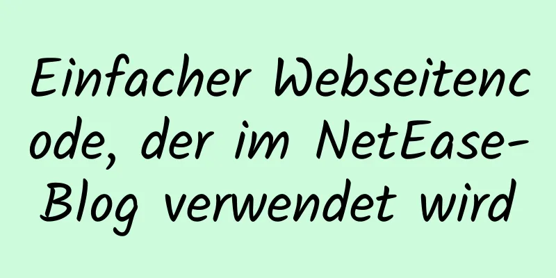 Einfacher Webseitencode, der im NetEase-Blog verwendet wird