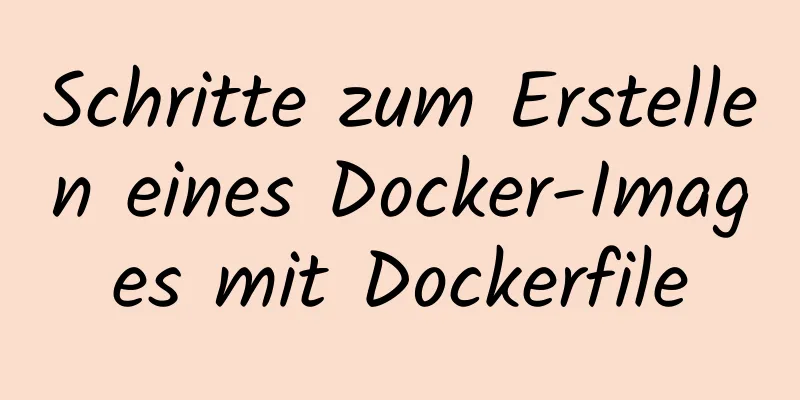 Schritte zum Erstellen eines Docker-Images mit Dockerfile