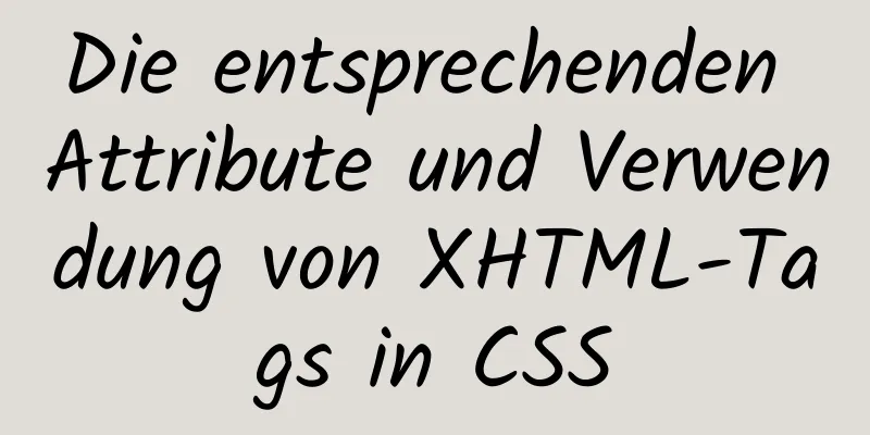 Die entsprechenden Attribute und Verwendung von XHTML-Tags in CSS