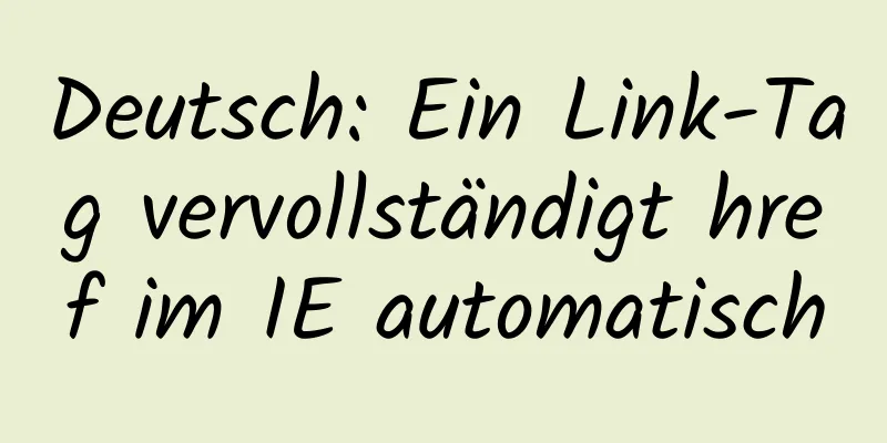 Deutsch: Ein Link-Tag vervollständigt href im IE automatisch