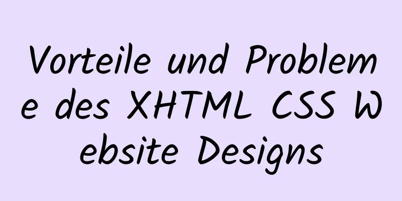 Vorteile und Probleme des XHTML CSS Website Designs