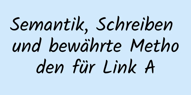 Semantik, Schreiben und bewährte Methoden für Link A