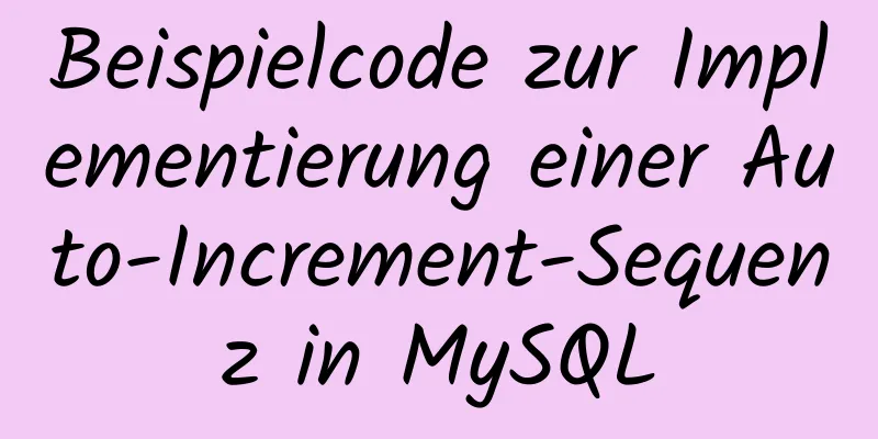 Beispielcode zur Implementierung einer Auto-Increment-Sequenz in MySQL