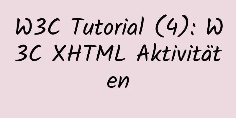 W3C Tutorial (4): W3C XHTML Aktivitäten