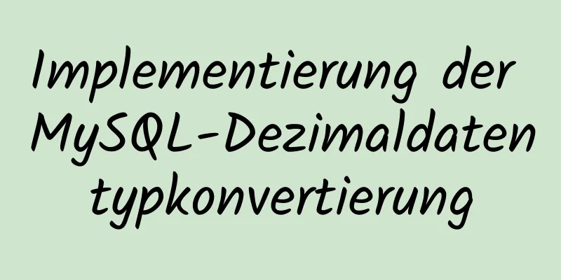 Implementierung der MySQL-Dezimaldatentypkonvertierung