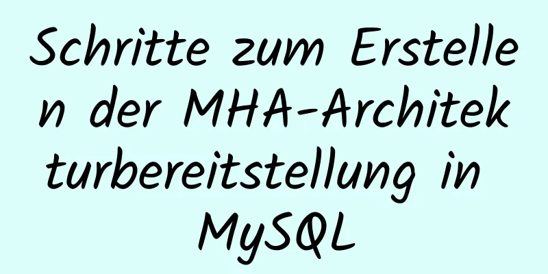 Schritte zum Erstellen der MHA-Architekturbereitstellung in MySQL