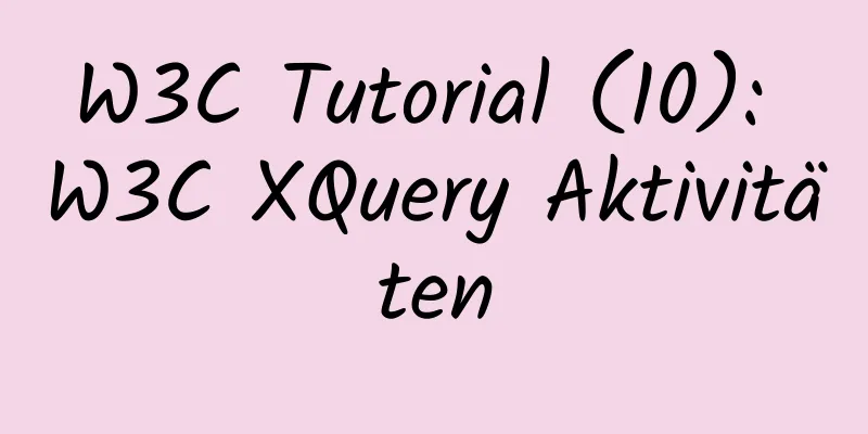 W3C Tutorial (10): W3C XQuery Aktivitäten