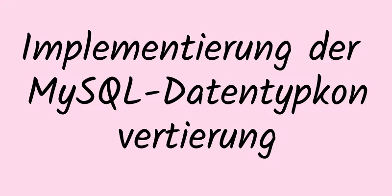 Implementierung der MySQL-Datentypkonvertierung