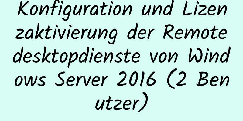 Konfiguration und Lizenzaktivierung der Remotedesktopdienste von Windows Server 2016 (2 Benutzer)