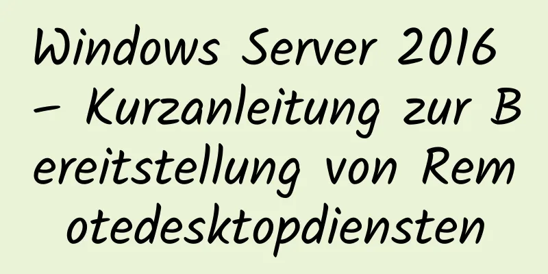 Windows Server 2016 – Kurzanleitung zur Bereitstellung von Remotedesktopdiensten